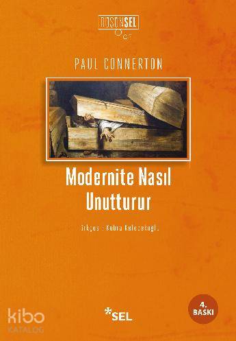 Modernite Nasıl Unutturur