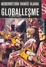 Modernitenin İronisi Olarak Globalleşme