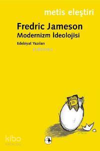 Modernizm İdeolojisi; Edebiyat Yazıları - Kitapiks.com