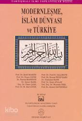 Modernleşme, İslam Dünyası ve Türkiye