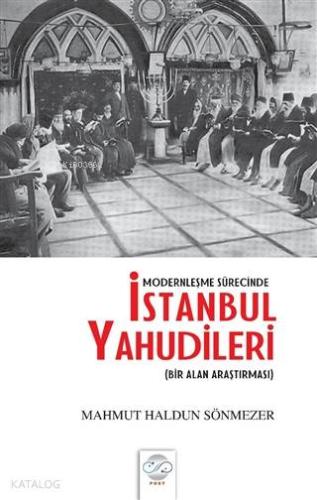 Modernleşme Sürecinde İstanbul Yahudileri; Bir Alan Araştırması - Kita