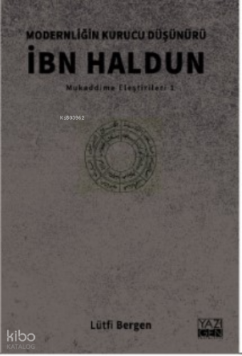 Modernliğin Kurucu Düşünürü İbn Haldun