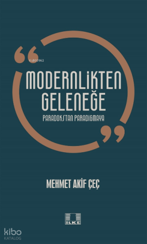 Modernlikten Geleneğe Paradokstan Paradigmaya