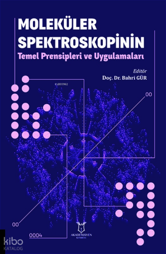 Moleküler Spektroskopinin Temel Prensipleri ve Uygulamaları