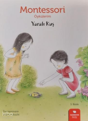 Montessori Öykülerim-Yaralı Kuş (Ciltsiz)