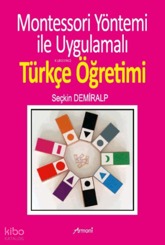 Montessori Yöntemi İle Uygulamalı Türkçe Öğrenimi