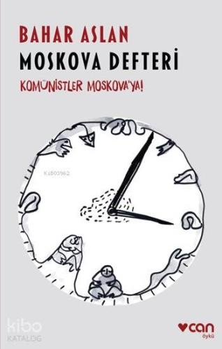 Moskova Defteri; Komünistler Moskova'ya!