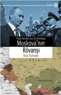 Moskova'nın Rövanşı; Putin Dönemi Rus Dış Politikası