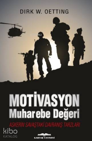 Motivasyon Muharebe Değeri; Askerin Savaştaki Davranış Tarzları
