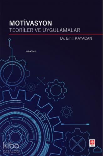 Motivasyon Teoriler ve Uygulamalar