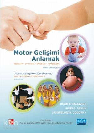 Motor Gelişimi Anlamak; Bebekler, Çocuklar, Ergenler, Yetişkinler