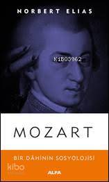 Mozart; Bir Dahinin Sosyolojisi - Kitapiks.com