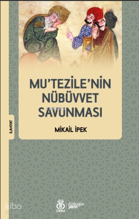 Mu’tezile’nin Nübüvvet Savunması