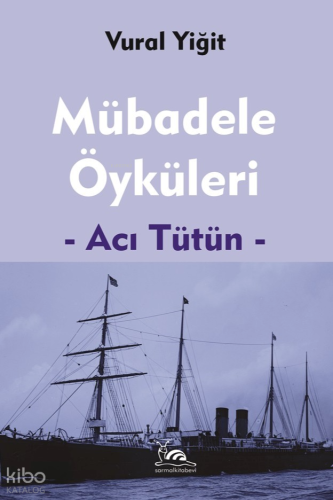 Mübadele Öyküleri;Acı Tütün