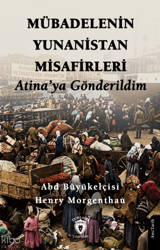 Mübadelenin Yunanistan Misafirleri ;Atina’ya Gönderildim
