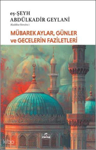 Mübarek Aylar Günler ve Gecelerin Fazileti