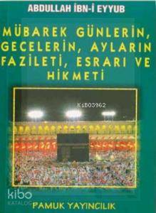 Mübarek Günlerin, Gecelerin, Ayların Fazileti, Hikmeti (Üçaylar-003)