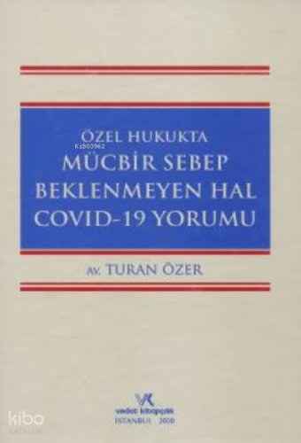 Mücbir Sebep Beklenmeyen Hal Covid–19 Yorumu