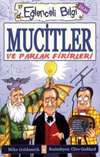 Mucitler ve Parlak Fikirleri; Eğlenceli Bilim, +10 Yaş - Kitapiks.com
