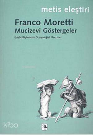 Mucizevi Göstergeler; Edebi Biçimlerinin Sosyolojisi Üzerine