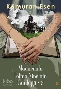 Mudurnulu Fatma Nine'nin Günlüğü -2