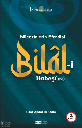 Müezzinlerin Efendisi Bilal-i Habeşi (ra)