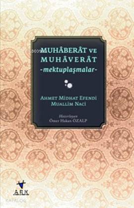Muhaberat ve Muhaverat; Mektuplaşmalar