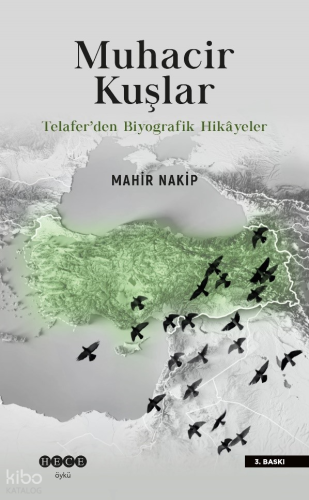 Muhacir Kuşlar;Telafer’den Biyografik Hikâyeler