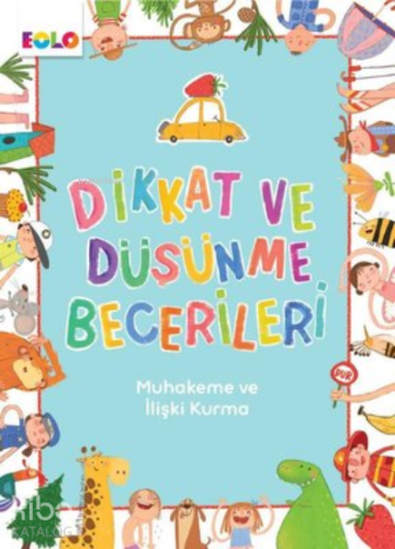 Muhakeme ve İlişki Kurma - Dikkat ve Düşünme Becerileri