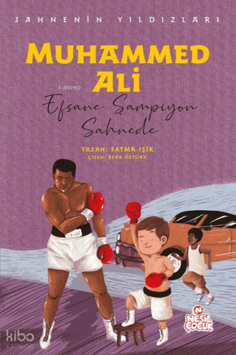 Muhammed Ali - Efsane Şampiyon Sahnede;Sahnenin Yıldızları