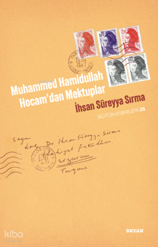 Muhammed Hamidullah ;Hocam'dan Mektuplar