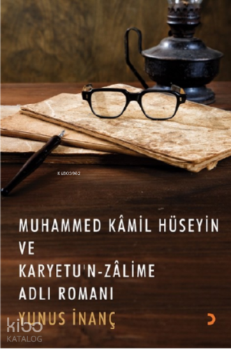 Muhammed Kâmil Hüseyin ve Karyetu’n Zâlime Adlı Romanı