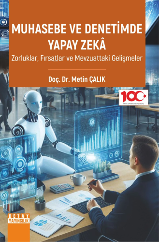 Muhasebe Ve Deneti̇mde Yapay Zekâ ;Zorluklar, Fırsatlar Ve Mevzuattaki̇ Geli̇şmeler