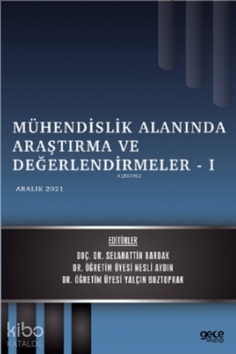 Mühendislik Alanında Araştırma ve Değerlendirmeler – I;Aralık 2021