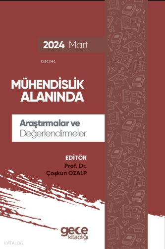 Mühendislik Alanında Araştırmalar ve Değerlendirmeler - Mart 2024