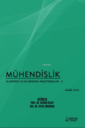 Mühendislik Alanında Uluslararası Araştırmalar – II / Aralık 2022