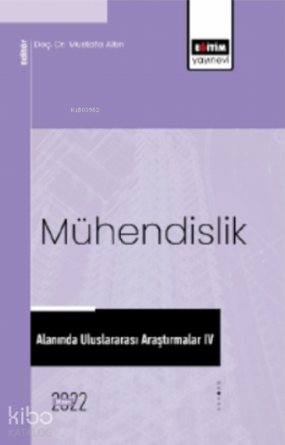 Mühendislik Alanında Uluslararası Araştırmalar IV - Kitapiks.com
