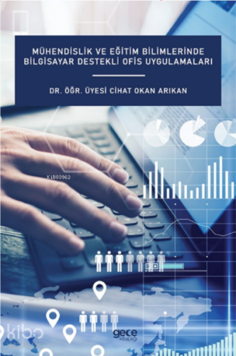 Mühendislik ve Eğitim Bilimlerinde Bilgisayar Destekli Ofis Uygulamaları