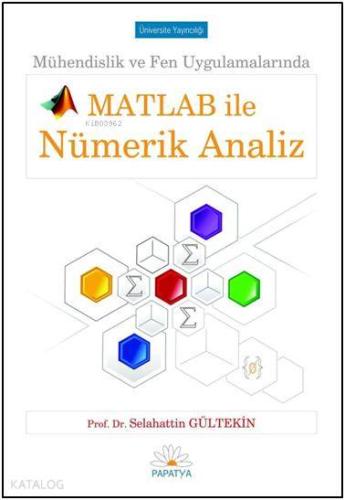 Mühendislik ve Fen Uygulamalarında Matlab ile Nümerik Analiz