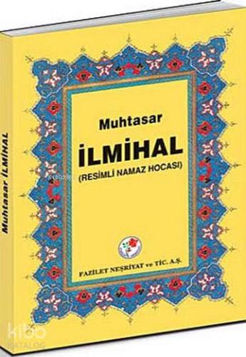 Muhtasar İlmihal; Resimli Namaz Hocası