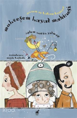 Muhteşem Hayal Makinesi - Annem ve Babam Büyüyor
