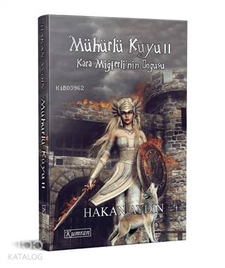 Mühürlü Kuyu 2 - Kara Miğferli'nin Doğuşu