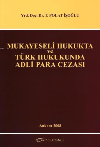 Mukayeseli Hukukta ve Türk Hukukunda Adli Para Cezası - Kitapiks.com