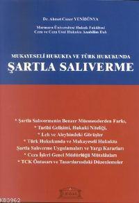 Mukayeseli Hukukta ve Türk Hukukunda Şartlı Salıverme