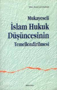 Mukayeseli İslam Hukuk Düşüncesinin Temellendirilmesi