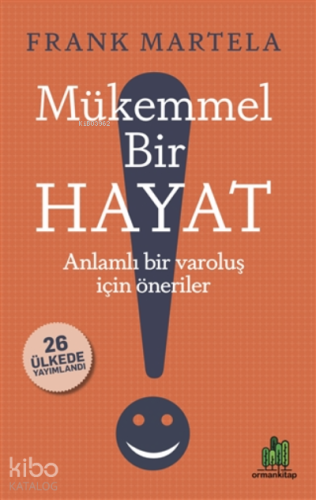 Mükemmel Bir Hayat Anlamlı Bir Varoluş İçin Öneriler