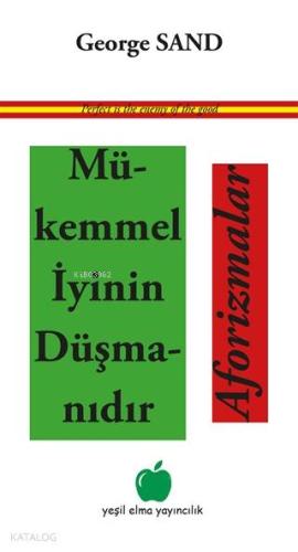 Mükemmel İyinin Düşmanıdır Aforizmalar