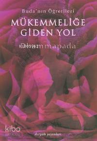 Mükemmeliğe Giden Yol; Buda'nın Öğretileri - Dhammapada 