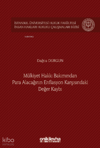 Mülkiyet Hakkı Bakımından Para Alacağının Enflasyon Karşısındaki Değer Kaybı