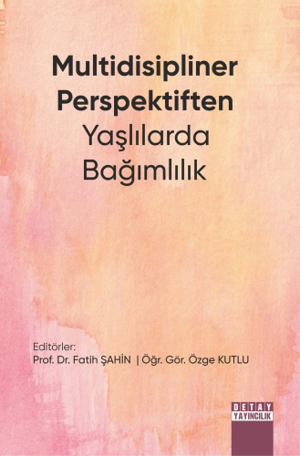 Multi̇di̇si̇pli̇ner Perspekti̇ften Yaşlılarda Bağımlılık